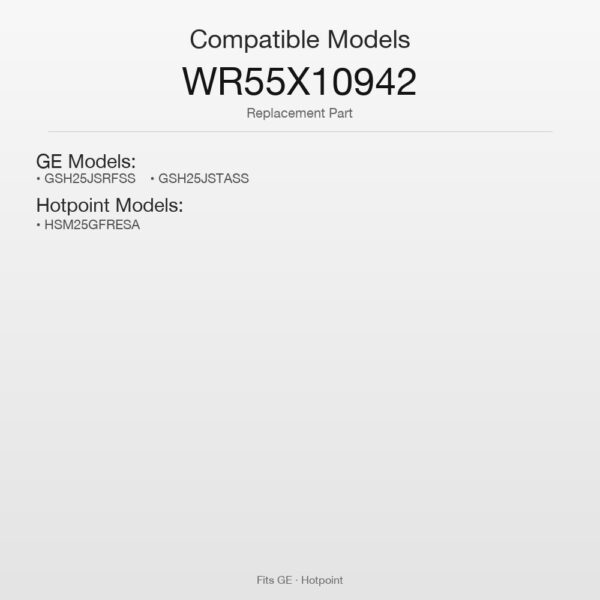 WR55X10942 compatible models list - fits GE Hotpoint 3+ models